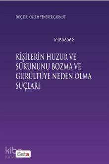 Kişilerin Huzur ve Sükununu Bozma ve Gürültüye Neden Olma Sonuçları - 1