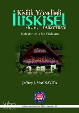 Kişilik Yönelimli İlişkisel Psikoterapi; Birleştirilmiş Bir Yaklaşım - 1