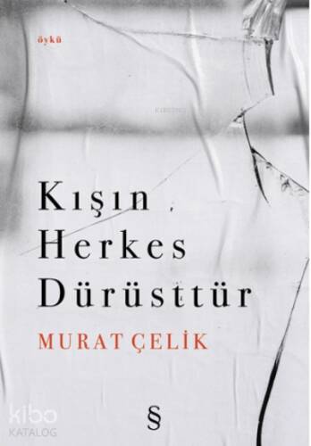 Kışın Herkes Dürüsttür - 1