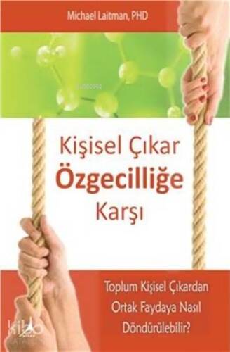 Kişisel Çıkar Özgecilliğe Karşı - 1