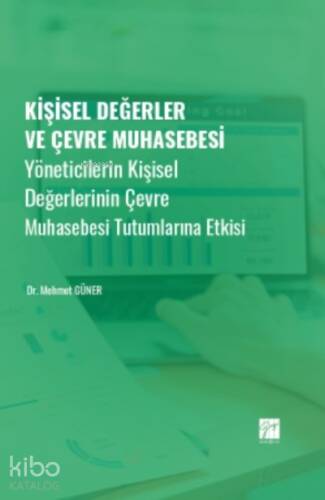 Kişisel Değerler ve Çevre Muhasebesi;Yöneticilerin Kişisel Değerlerinin Çevre Muhasebesi Tutumlarına Etkisi - 1