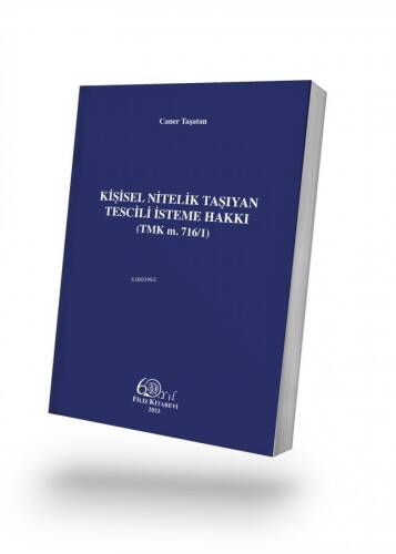 Kişisel Nitelik Taşıyan Tescili İsteme Hakkı;(TMK M. 716/1) - 1