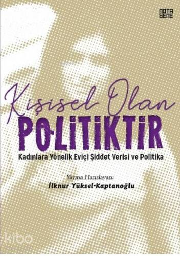 Kişisel Olan Politiktir - Kadınlara Yönelik Eviçi Şiddet Verisi Ve Politika - 1