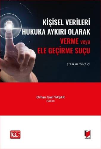 Kişisel Verileri Hukuka Aykırı Olarak Verme veya Ele Geçirme Suçu - 1