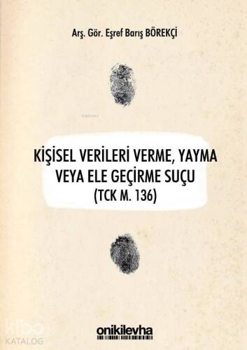 Kişisel Verileri Verme, Yayma veya Ele Geçirme Suçu (TCK m. 136) - 1