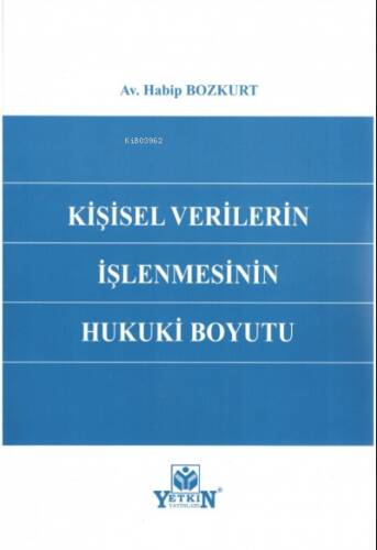 Kişisel Verilerin İşlenmesinin Hukuki Boyutu - 1