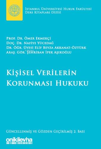 Kişisel Verilerin Korunması Hukuku İstanbul Üniversitesi Hukuk Fakültesi Ders Kitapları Dizisi - 1