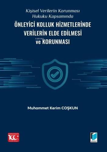 Kişisel Verilerin Korunması Hukuku Kapsamında Önleyici Kolluk Hizmetlerinde Verilerin Elde Edilmesi ve Korunması - 1