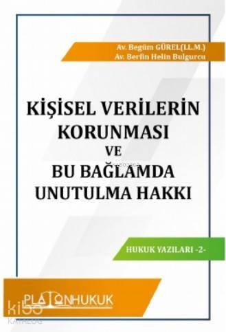 Kişisel Verilerin Korunması ve Bu Bağlamda Unutulma Hakkı - 1