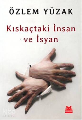 Kıskaçtaki İnsan ve İsyan - 1