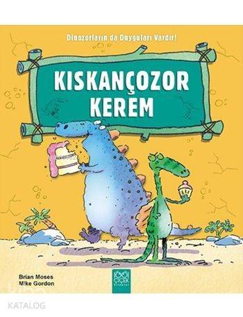 Kıskançozor Kerem; Dinozorların da Duyguları Vardır! - 1