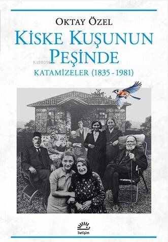 Kiske Kuşunun Peşinde Katamizeler (1835-1981) - 1