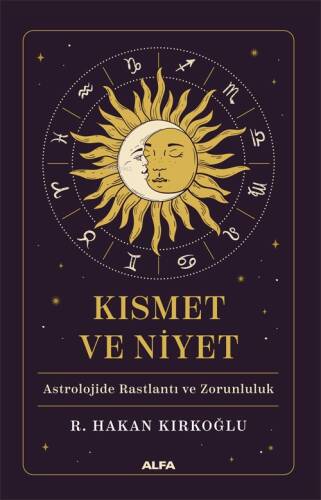 Kısmet ve Niyet;Astrolojide Baslantı ve Zorunluluk - 1