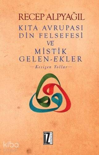 Kıta Avrupası Din Felsefesi ve Mistik Gelen-Ekler; Kesişen Yollar - 1