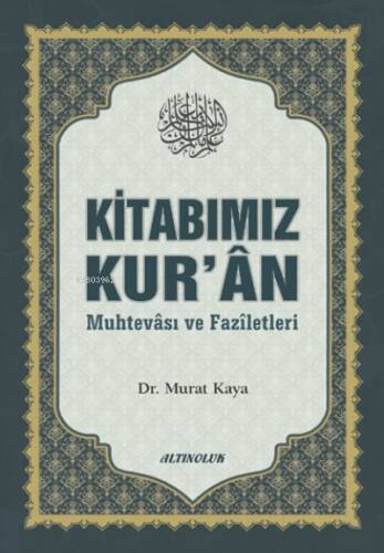 Kitabımız Kur’ân (Muhtevâsı ve Fazîletleri) - 1