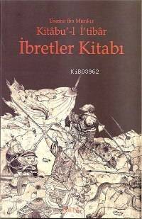 Kitabu'-l İ'tibar; İbretler Kitabı - 1