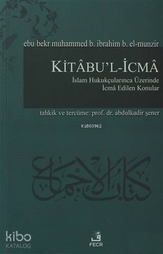 Kitabu'l-İcma İslam Hukukçularınca Üzerinde İcma Edilen Konular - 1