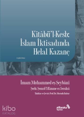 Kitabü'l-kesb: İslam İktisadında Helal Kazanç - 1