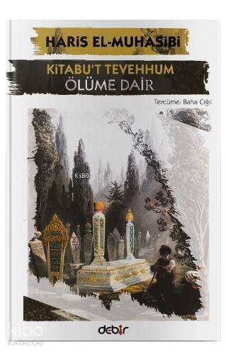 Kitabu't Tevehhum – Ölüme Dair - 1