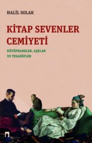 Kitap Sevenler Cemiyeti: Kütüphaneler Aşklar ve Tesadüfler - 1