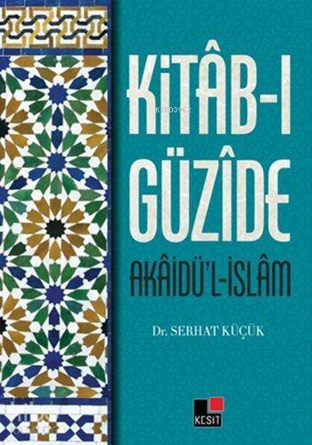 Kitâb-ı Güzîde; Akâidü'l-İslâm - 1