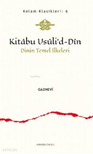 Kitâbu Usûli’d- Dîn;Dinin Temel İlkeleri - 1