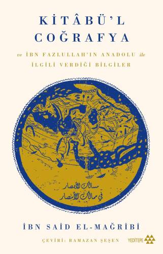 Kitâbü’l Coğrafya;ve İbn Fazlullah’ın Anadolu İle İlgili Verdiği Bilgiler - 1