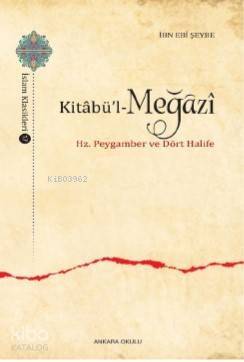 Kitâbü'l-MeğâzÎ; Hz. Peygamber ve Dört Halife - 1