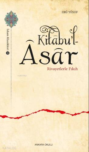 Kitâbu’l - Âsâr;Rivayetlerle Fıkıh - 1