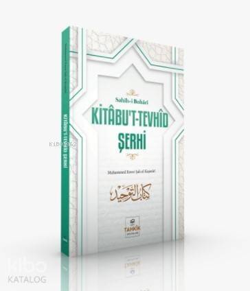 Kitâbu't-Tevhîd Şerhi; Sahîh-i Buhârî - 1