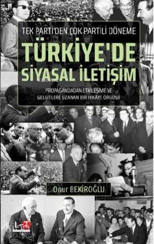 Kitle Tek Partiden Çok Partili Döneme Türkiye'de Siyasal İletişim - 1