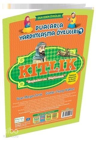 Kıtlık - Başkalarını Düşünmek / Dualarla Yardımlaşma Öyküleri 4; Osmanlıca ve Günümüz Türkçesi Karşılaştırmalı Hikayeler - 1