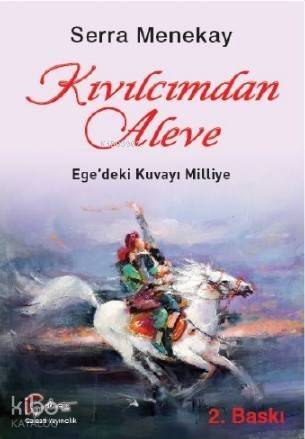 Kıvılcımdan Aleve Ege'deki Kuvayı Milliye - 1