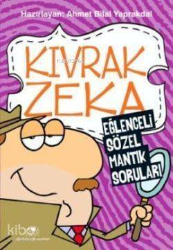 Kıvrak Zeka 1; Eğlenceli Sözel Mantık Soruları - 1