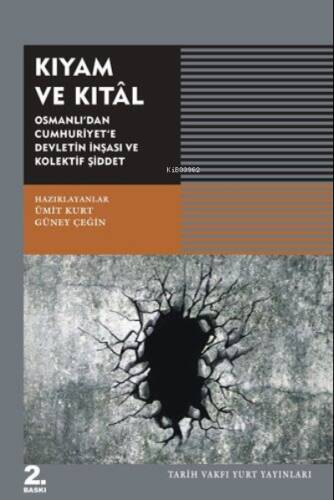 Kıyam ve Kıtal - Osmanlı’dan Cumhuriyet’e Devletin İnşası ve Kolektif Şiddet - 1