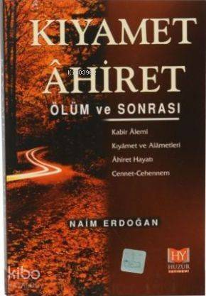 Kıyamet Ahiret - Ölüm ve Sonrası - 1