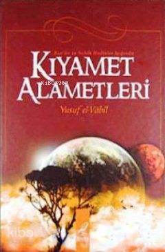 Kıyamet Alametleri Kur'an ve Sahih Hadisler Işığında - 1