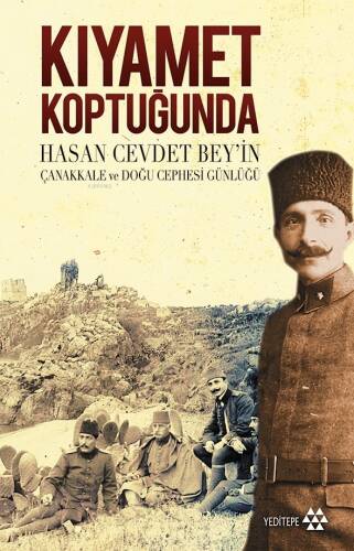 Kıyamet Koptuğunda; Hasan Cevdet Bey'in Çanakkale ve Doğu Cephesi Günlüğü - 1