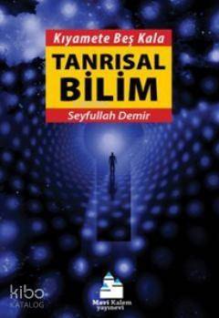 Kıyamete Beş Kala Tanrısal Bilim - 1