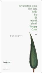 Kıyametten Önce Son Defa Belki Bir İlk Olarak Şimdi - 1