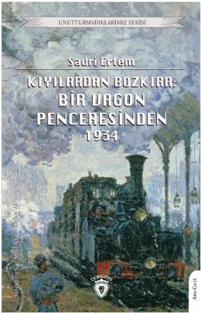 Kıyılardan Bozkıra: Bir Vagon Penceresinden - 1