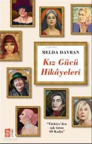 Kız Gücü Hikayeleri; Türkiye'den Işık Tutan 40 Kadın - 1