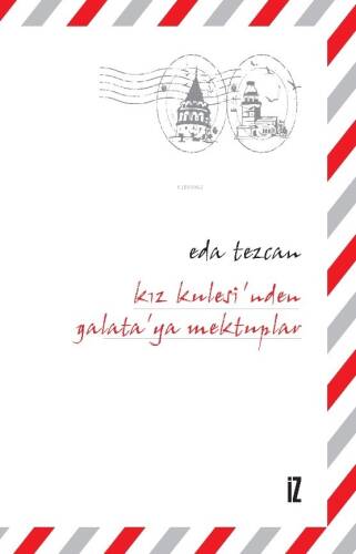 Kız Kulesi'nden Galata'ya Mektuplar - 1