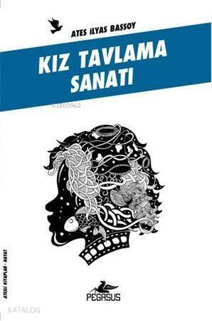 Kız Tavlama Sanatı; Ateşli Kitaplar: Hayat - 1