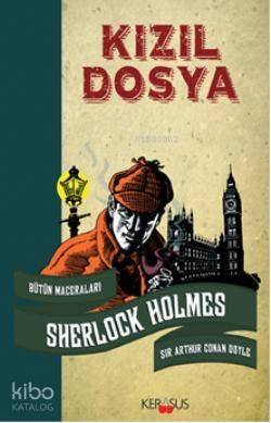 Kızıl Dosya; Sherlock Holmes Bütün Maceraları - 1