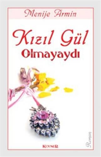 Kızıl Gül Olmayaydı - 1