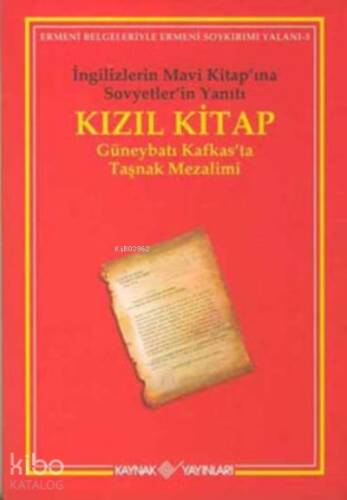 Kızıl Kitap İngilizlerin Mavi Kitap’ına Sovyetler’in Yanıtı ;Güneybatı Kafkas'ta Taşnak Mezalimi - 1