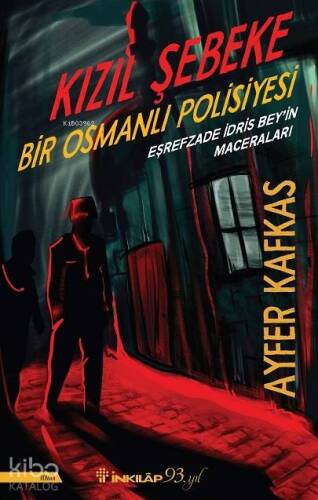 Kızıl Şebeke; Bir Osmanlı Polisiyesi - 1