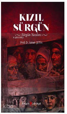 Kızıl Sürgün; Sürgün Yazıları - 1