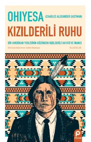 Kızılderili Ruhu ;Bir Amerikan Yerlisinin Gözünden Kızılderili Hayatı ve İnancı - 1